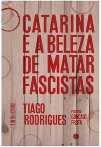 Catarina and the Beauty of Killing Fascists