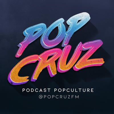 Pop Cruz - Podcast Pop Culture