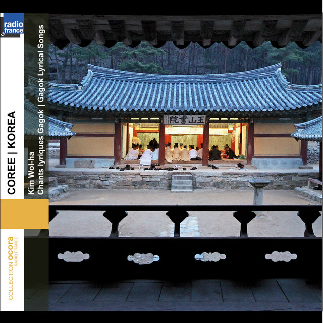 Corée: chants lyriques Gagok (feat. Kim Sung-Jin, Kim Sun-Han, Chung Jae-Gook, Kim Jae-Woon, Hong Jong-Jin, Kim Cheon-Hong, Kim Jeong-Ja, Kim Tae-Seop)