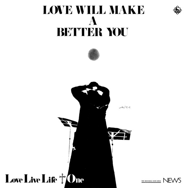 LOVE WILL MAKE A BETTER YOU