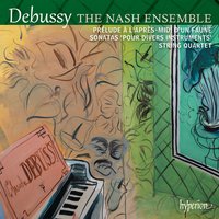 Debussy: String Quartet & Sonatas