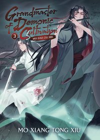 Grandmaster of Demonic Cultivation: Mo Dao Zu Shi (Novel) Vol. 3 (National Geographic Books 2016)