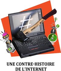 A Counter-History of the Internet