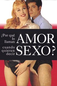 Why Do They Call It Love When They Mean Sex?