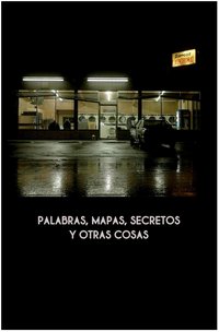 Palabras, mapas, secretos y otras cosas