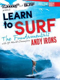 Learn to Surf: the Fundamentals with Andy Irons