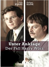 Unter Anklage: Der Fall Harry Wörz