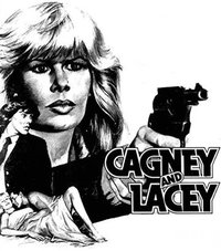 Cagney and Lacey: The Pilot