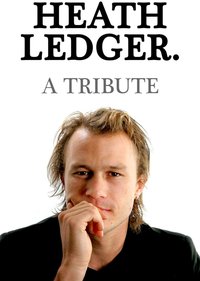 Heath Ledger: A Tribute