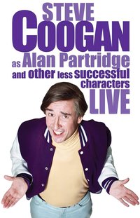 Steve Coogan - Live As Alan Partridge And Other Less Successful Characters