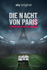 The Night of Paris – Terror at the Stade de France