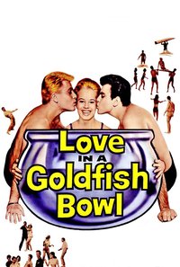 Love in a Goldfish Bowl
