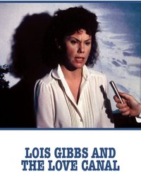 Lois Gibbs and the Love Canal