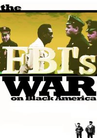 The FBI's War on Black America