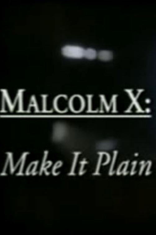 Malcolm X: Make It Plain