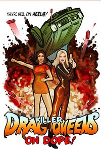 Killer Drag Queens on Dope
