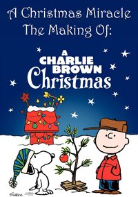 A Christmas Miracle: The Making of A Charlie Brown Christmas