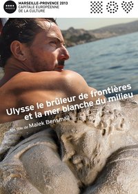 Ulysse, le brûleur de frontières et la mer blanche du milieu