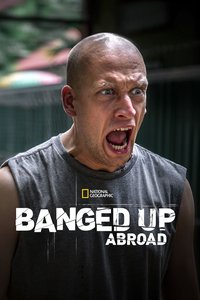 Banged Up Abroad