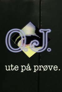 O.J. – ute på prøve