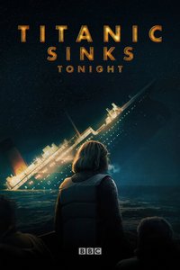 Titanic Sinks Tonight (Miniseries)