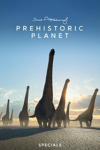 Prehistoric Planet (Specials)