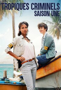 Tropiques criminels — Saison 1