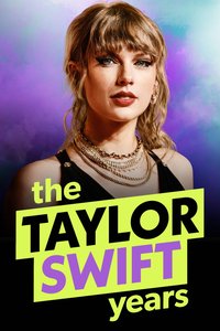 The Taylor Swift Years - Schicksalsjahre eines Superstars (Miniseries)