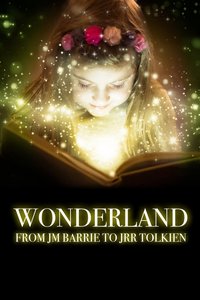 Wonderland: From JM Barrie to JRR Tolkien (Miniseries)