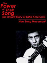 The Power of Their Song: The Untold Story of Latin America's New Song Movement