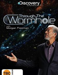 Through the Wormhole (Through The Wormhole With Morgan Freeman)