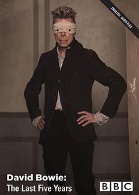 David Bowie: The Last Five Years