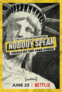 Nobody Speak: Die Fallstricke der Pressefreiheit