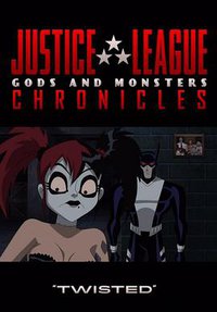 Liga de la Justicia: Crónicas de Dioses y Monstruos (Justice League: Gods and Monsters Chronicles)