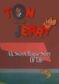 Ah, Sweet Mouse-Story of Life