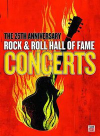 The 25th Anniversary Rock and Roll Hall of Fame Concert