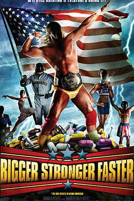 Bigger Stronger Faster*