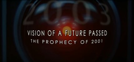 Vision of a Future Passed: The Prophecy of 2001