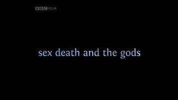 Sex, Death and the Gods
