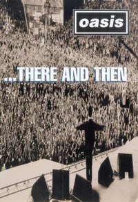 Oasis... There and Then