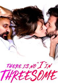 There Is No "I" in Threesome