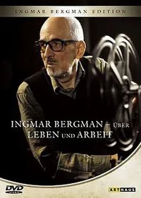 Ingmar Bergman on Life and Work