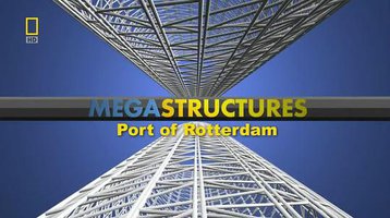 Megastructures: Port of Rotterdam