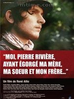 I, Pierre Rivière, Having Slaughtered My Mother, Sister and Brother...