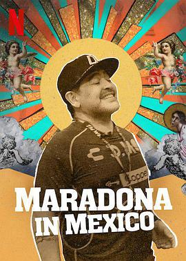 Maradona in Mexico (马拉多纳在锡那罗亚)