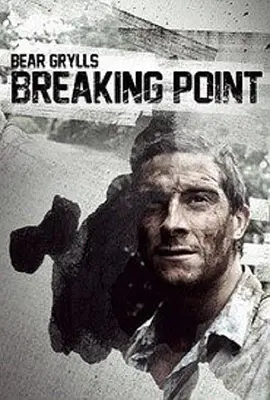 Bear Grylls: Breaking Point