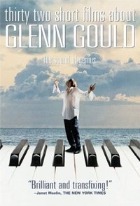 Thirty Two Short Films About Glenn Gould