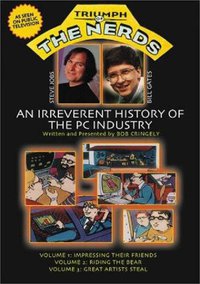 Triumph of the Nerds: The Rise of Accidental Empires