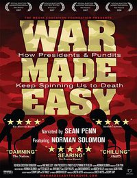 War Made Easy: How Presidents and Pundits Keep Spinning Us to Death