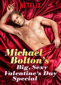 Michael Bolton's Big, Sexy Valentine's Special